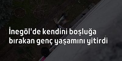 İnegöl'de intihar eden genç yaşamını yitirdi