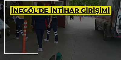 İnegöl’de intihar girişimi