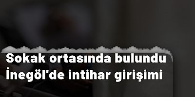 İnegöl'de intihar girişimi 