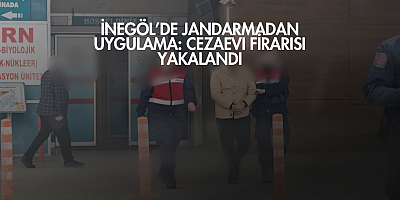 İnegöl’de Jandarmadan Uygulama: Cezaevi Firarisi Yakalandı