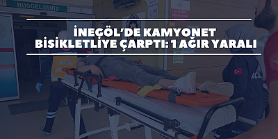 İnegöl’de Kamyonet Bisikletliye Çarptı: 1 Ağır Yaralı