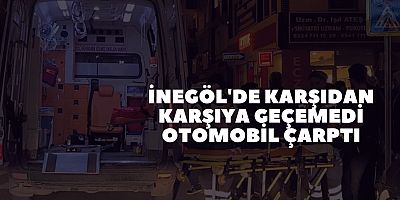 İnegöl'de karşıdan karşıya geçemedi otomobil çarptı