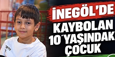 İnegöl’de kaybolan 10 yaşındaki çocuk bulundu