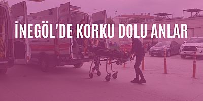 İnegöl'de korku dolu anlar