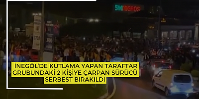 İnegöl’de kutlama yapan taraftar grubundaki 2 kişiye çarpan sürücü serbest bırakıldı