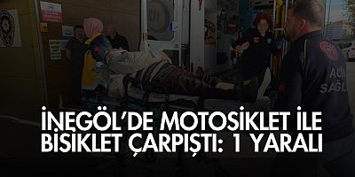 İnegöl’de Motosiklet ile Bisiklet Çarpıştı: 1 Yaralı