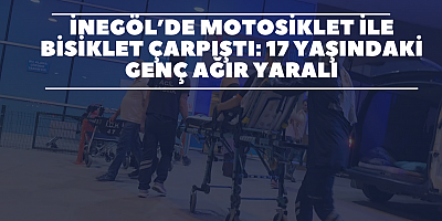 İnegöl’de Motosiklet ile Bisiklet Çarpıştı: 17 Yaşındaki Genç Ağır Yaralı