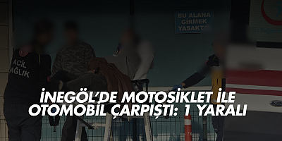 İNEGÖL’DE MOTOSİKLET İLE OTOMOBİL ÇARPIŞTI: 1 YARALI