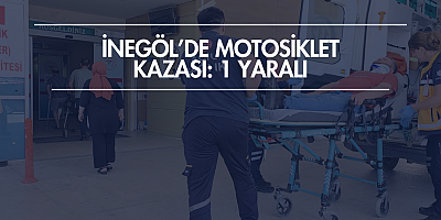 İnegöl’de Motosiklet Kazası: 1 Yaralı