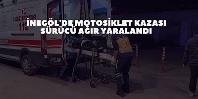 İnegöl'de Motosiklet Kazası Sürücü Ağır Yaralandı