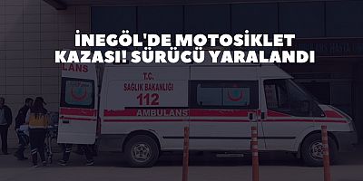 İnegöl'de Motosiklet Kazası! Sürücü Yaralandı