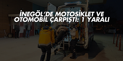 İnegöl’de Motosiklet ve Otomobil Çarpıştı: 1 Yaralı