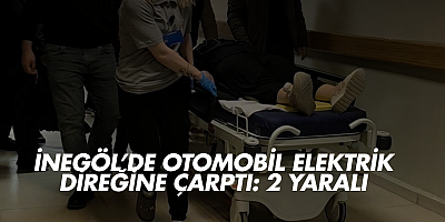 İnegöl’de Otomobil Elektrik Direğine Çarptı: 2 Yaralı