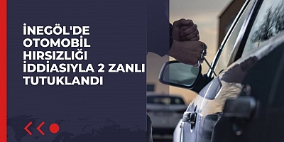 İnegöl'de otomobil hırsızlığı iddiasıyla 2 zanlı tutuklandı