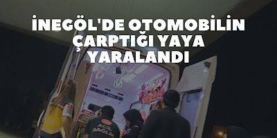İnegöl'de otomobilin çarptığı yaya yaralandı