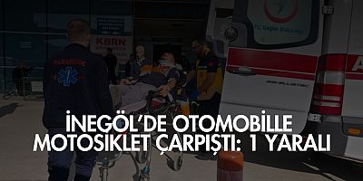 İnegöl’de otomobille motosiklet çarpıştı: 1 yaralı