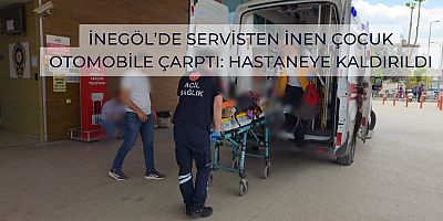 İnegöl’de Servisten İnen Çocuk Otomobile Çarptı: Hastaneye Kaldırıldı