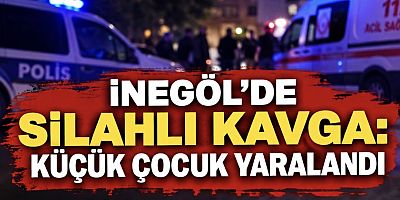 İnegöl’de Silahlı Kavga: Küçük Çocuk Yaralandı