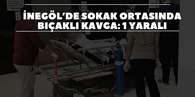 İnegöl’de Sokak Ortasında Bıçaklı Kavga: 1 Yaralı