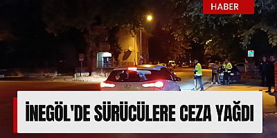 İnegöl'de sürücülere ceza yağdı