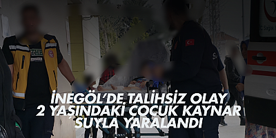 İnegöl’de Talihsiz Olay: 2 Yaşındaki Çocuk Kaynar Suyla Yaralandı