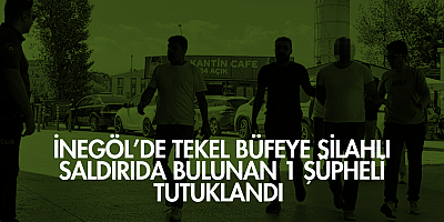 İnegöl’de  tekel büfeye silahlı saldırıda bulunan 1 şüpheli Tutuklandı 