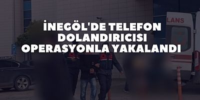 İnegöl'de telefon dolandırıcısı operasyonla yakalandı 