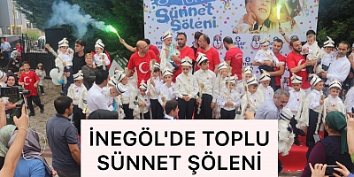 İNEGÖL'DE TOPLU SÜNNET ŞÖLENİ