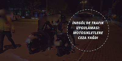 İnegöl'de Trafik Uygulaması: Motosikletlere Ceza Yağdı