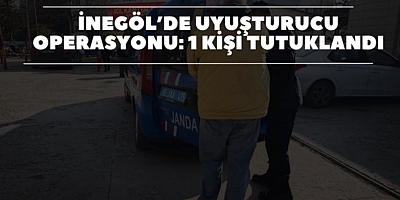 İnegöl’de Uyuşturucu Operasyonu: 1 Kişi Tutuklandı