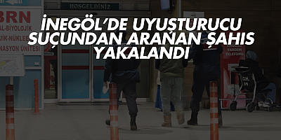 İnegöl’de Uyuşturucu Suçundan Aranan Şahıs Yakalandı