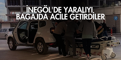 İnegöl'de yaralıyı bagajda acile getirdiler