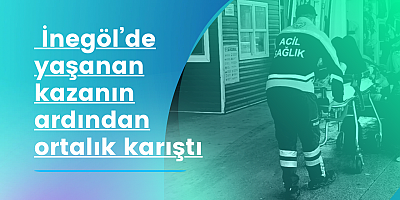 İnegöl’de yaşanan kazanın ardından ortalık karıştı