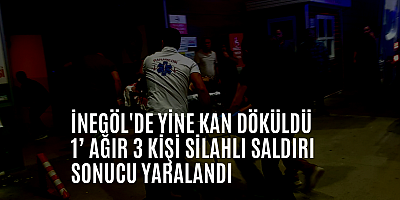 İnegöl'de yine kan döküldü 
