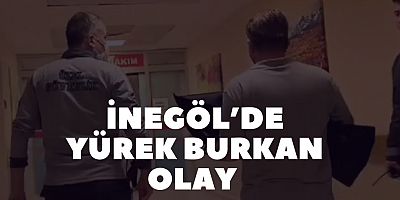 İnegöl’de Yürek burkan olay 