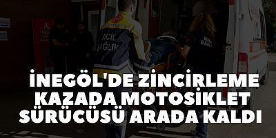 İnegöl'de zincirleme kazada motosiklet sürücüsü arada kaldı 