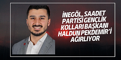 İnegöl, Saadet Partisi Gençlik Kolları Başkanı Haldun Pekdemir’i Ağırlıyor