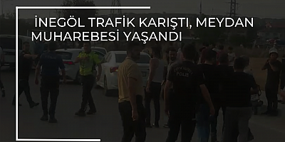 İnegöl trafik karıştı, meydan muharebesi yaşandı 