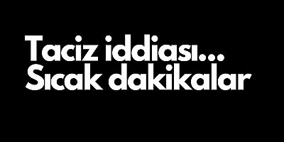 İnegöl'ü ayağa kaldıran taciz iddiası