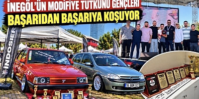 İNEGÖL’ÜN MODİFİYE TUTKUNU GENÇLERİ BAŞARIDAN BAŞARIYA KOŞUYOR