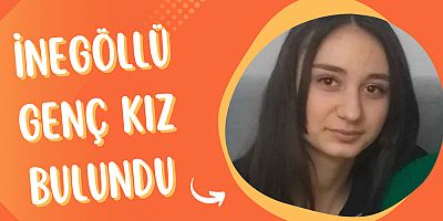İnegöllü genç kız bulundu