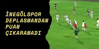 İnegölspor Deplasmandan Puan Çıkaramadı