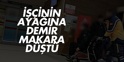 İşçinin Ayağına Demir Makara Düştü