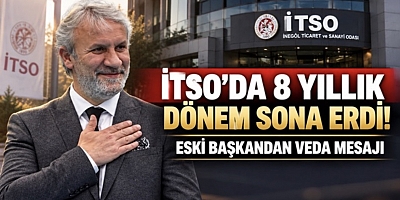 İTSO’DA 8 YILLIK DÖNEM SONA ERDİ! ESKİ BAŞKANDAN VEDA MESAJI