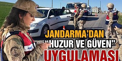 Jandarmadan huzur ve güven uygulaması