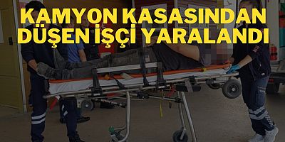 Kamyon kasasından düşen işçi yaralandı