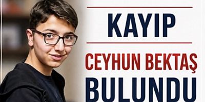 KAYIP CEYHUN BEKTAŞ BULUNDU