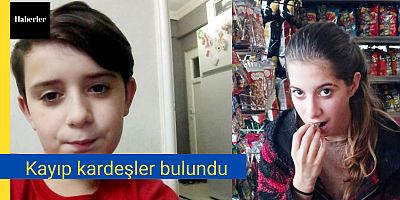 Kayıp kardeşler bulundu