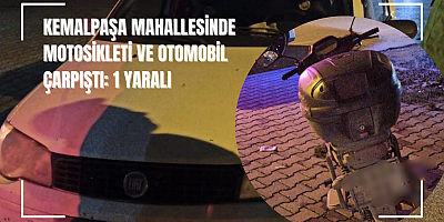 Kemalpaşa Mahallesi’nde Motosiklet ve Otomobil Çarpıştı: 1 Yaralı