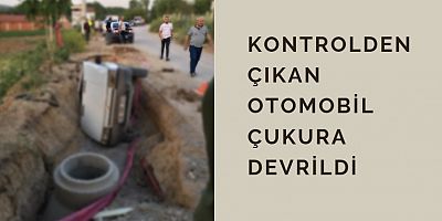 Kontrolden çıkan otomobil çukura devrildi 
